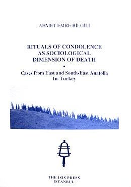 Stock image for Rituals of condolence as sociological dimension of death. Cases from East and South-East Anatolia in Turkey. for sale by Khalkedon Rare Books, IOBA
