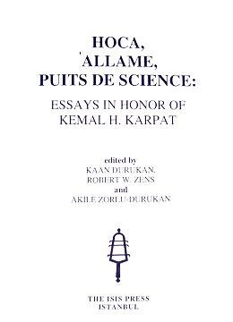 Hoca, Allame, Puits de Science: Essays in Honor of Kemal H. Karpat.