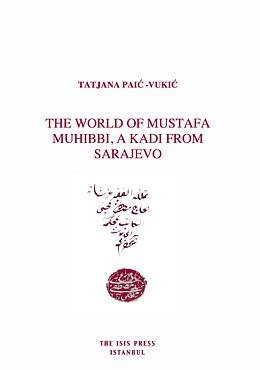 The world of Mustafa Muhibbi, a Kadi from Sarajevo.