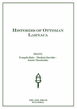 Stock image for Histories of Ottoman Larnaca. for sale by Khalkedon Rare Books, IOBA