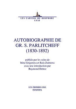 Autobiographie de Gr. S. Parlitcheff (1830-1892). Introduction par Raymond Detrez.