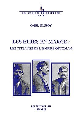 Les etres en marge: Les tsiganes de l'Empire Ottoman.