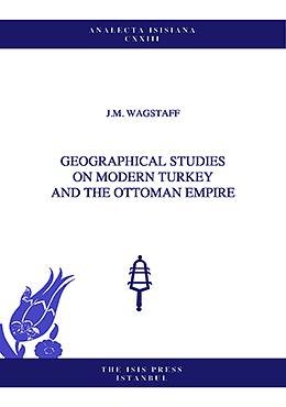 Stock image for Geographical studies on Modern Turkey and the Ottoman Empire. for sale by BOSPHORUS BOOKS