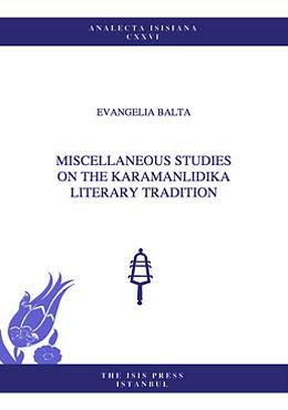 Beispielbild fr Miscellaneous studies on the Karamanlidika literary tradition. zum Verkauf von BOSPHORUS BOOKS
