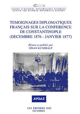Temoignages diplomatiques Français sur la conference de Constantinople (Decembre 1876 - Janvier 1...
