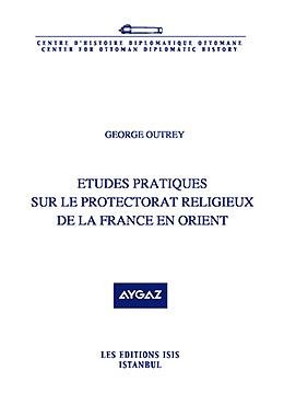 9789754285147: Etudes Pratiques sur le Protectorat Religieux de la France en Orient