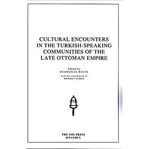 Stock image for Cultural encounters in the Turkish-speaking communities of the Late Ottoman Empire. With the contribution of Mehmet lmez. for sale by Khalkedon Rare Books, IOBA