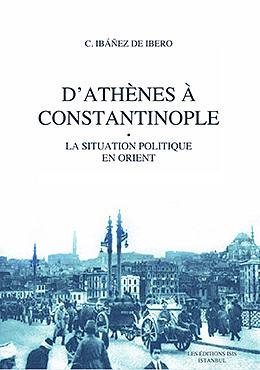 D'Athenes a Constantinople. La situation politique en Orient.