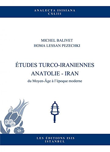 Stock image for tudes Turco-Iranienne Anatolie: Iran du Moyen-ge  l'poque moderne. for sale by Khalkedon Rare Books, IOBA