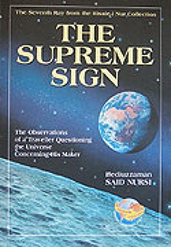 9789754320206: The Supreme Sign: The Observations of a Traveller Questioning the Universe (The Seventh Ray from the Risale-i-Nur Collection; Translated from Turkish)
