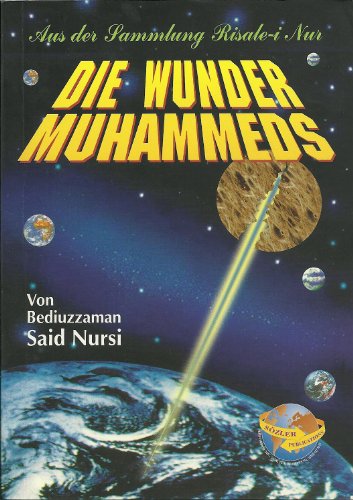 Stock image for Die Wunder Muhammeds, Risale-i Nur, Said Nursi, Mucizati Ahmediye Almanca for sale by medimops