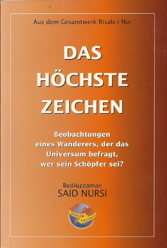 Imagen de archivo de Das hchste Zeichen, Risale-i Nur, Said Nursi, Ayetl Kbra Almanca a la venta por medimops