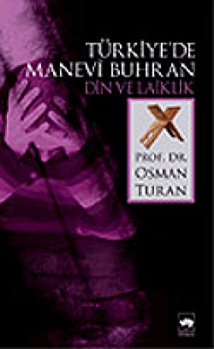 9789754375305: Turkiye'de Manevi Buhran Din ve Laiklik