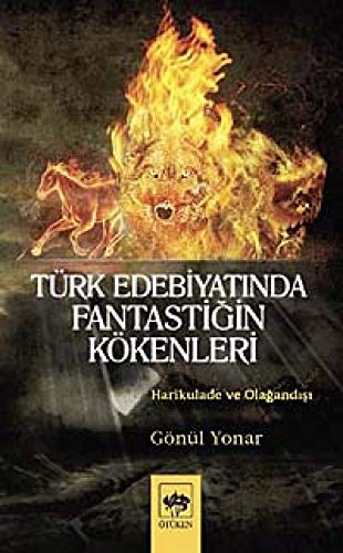 Stock image for Trk edebiyatinda fantastigin kkenleri. Harikulade ve olagandisi. for sale by Khalkedon Rare Books, IOBA