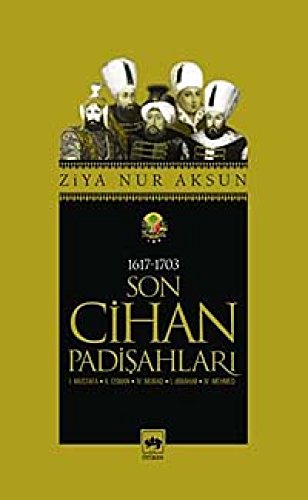 9789754378481: Son Cihan Padisahlari (1617-1703)