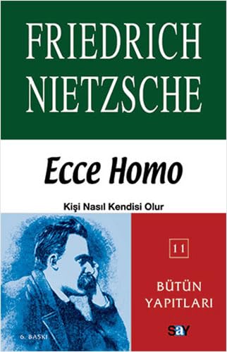 Beispielbild fr Ecce Homo Ki?i Nas?l Kendisi Olur: Nietzsche - Bütün Yap?tlar? 11 zum Verkauf von WorldofBooks