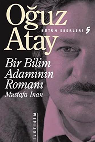 Bir bilim adaminin romani: Mustafa Inan.