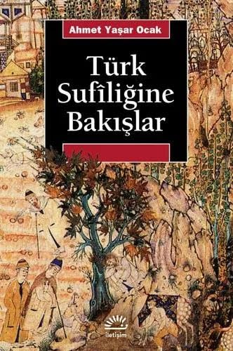 Türkiye'de tarihin saptirilmasi sürecinde Türk sûfîligine bakislar. Ahmed-i Yesevî, Mevlânâ Celâl...