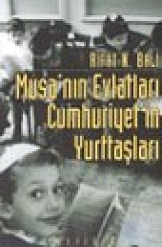 Stock image for Musa'nin Evlatlari Cumhuriyet'in Yurttaslari. for sale by Librakons Rare Books and Collectibles