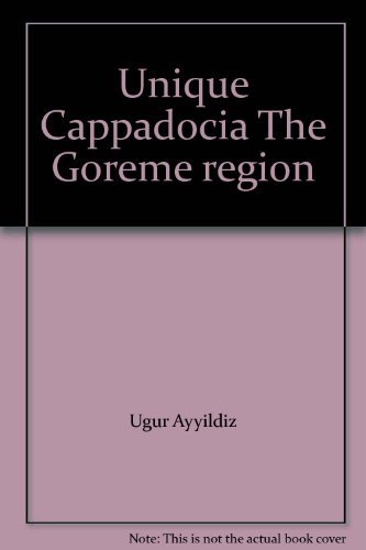 Stock image for Unique Cappadocia : "the Go reme region" for sale by Antiquarius Booksellers