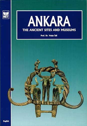 Beispielbild fr Ankara: The Ancient Sites and Museums zum Verkauf von Wonder Book