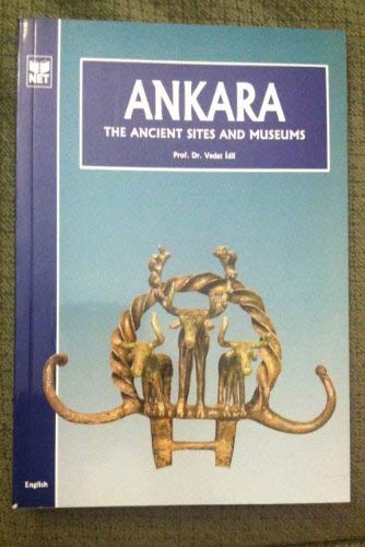 Stock image for Ankara: The Ancient Sites and Museums for sale by Andover Books and Antiquities