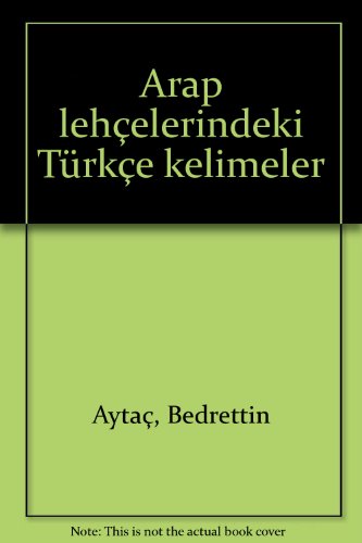 Arap lehçelerindeki Türkçe kelimeler.