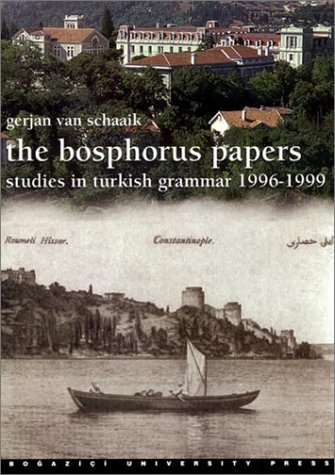 The Bosphorus papers: Studies in Turkish grammar, 1996-1999. Translated by Inci Batuk.