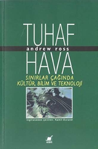 Stock image for Tuhaf hava: Sinirlar caginda kultur, bilim ve teknoloji. for sale by BOSPHORUS BOOKS