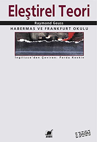 9789755393025: Eleştirel Teori Habermas ve Frankfurt Okulu: Habermas ve Frankfurt Okulu