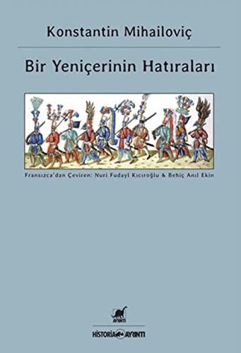 Bir Yeniçerinin hatiralari. [= Memories d'un Jannissarie]. Translated by Nuri Fudayl Kiciroglu, B...