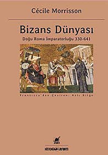 Bizans dunyasi. Volume: 1. Dogu Roma Imparatorlugu (330-641).