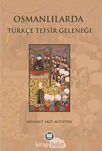 Stock image for Osmanlilarda Trkce Tefsir Gelenegi for sale by Istanbul Books