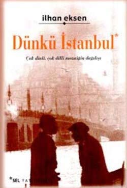 Stock image for Dunku Istanbul. Cok dinli, cok dilli mozayigin dagilisi. for sale by BOSPHORUS BOOKS
