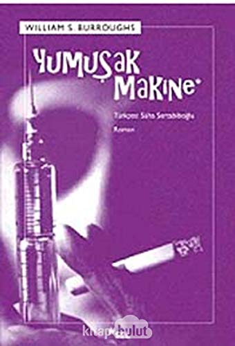 Stock image for Yumusak makine. [= The Soft Machine]. Translated from English to Turkish by Suha Sertabiboglu. for sale by BOSPHORUS BOOKS