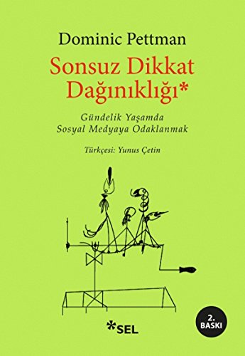 Stock image for Sonsuz Dikkat Daginikligi: Gndelik Yasamda Sosyal Medyaya Odaklanmak: Gndelik Ya?amda Sosyal Medyaya Odaklanmak for sale by medimops