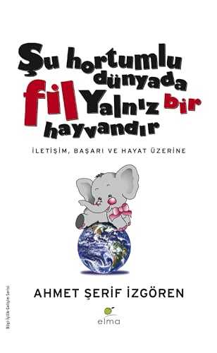 Stock image for Su Hortumlu Dnyada Fil Yalniz Bir Hayvandir for sale by Revaluation Books