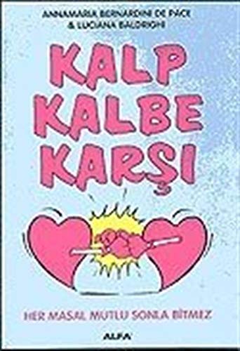 9789756130001: Kalp Kalbe Karşı/Her Masal Mutlu Sonla Bitmez