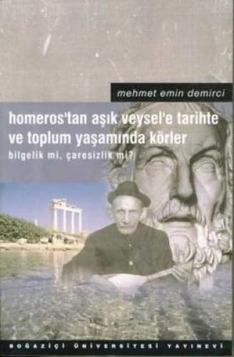 Stock image for Homeros'tan Asik Veysel'e tarihte ve toplum yasaminda krler: Bilgelik mi, aresizlik mi? for sale by Khalkedon Rare Books, IOBA
