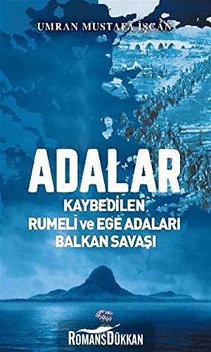 Stock image for Adalar - Kaybedilen Rumeli ve Ege Adalari Balkan Savasi for sale by Istanbul Books