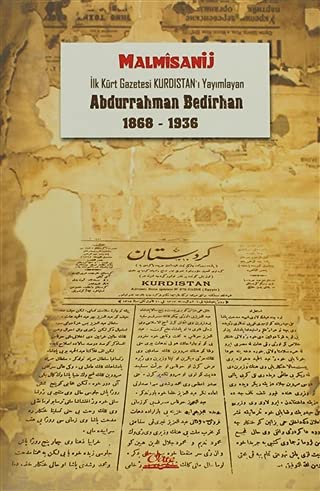 Ilk Kürt gazetesi Kurdistan'i yayimlayan Abdurrahman Bedirhan, 1868-1936.