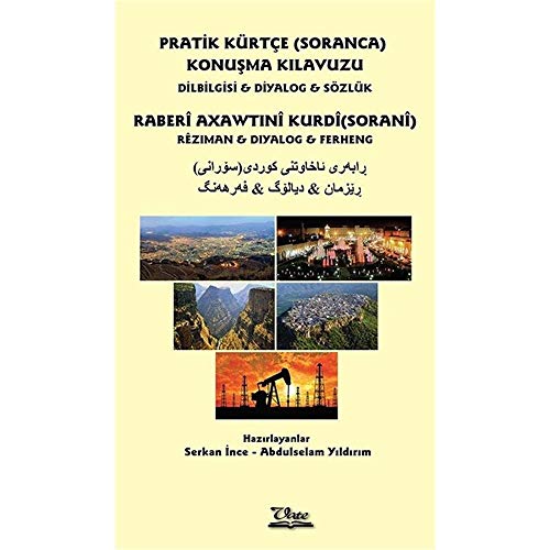 Stock image for Pratik Krtce (Soranca) Konusma Kilavuzu - Dilbilgisi & Diyalog & Szlk / Raberi Axawtini Kurdi (Sorani) - Reziman & Diyalog & Ferheng for sale by Istanbul Books