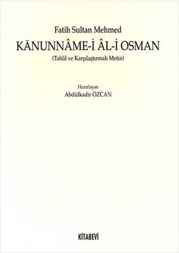 Stock image for Knunnme-i l-i Osman (Tahlil ve karsilastirmali metin). Prep. by Abdlkadir zcan. for sale by Khalkedon Rare Books, IOBA