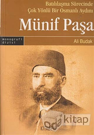 Imagen de archivo de Batililasma surecinde cok yonlu bir Osmanli aydini: Munif Pasa. a la venta por BOSPHORUS BOOKS