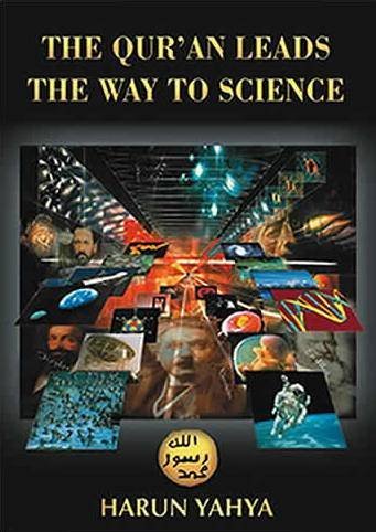The Qur'an Leads the Way to Science (9789756426425) by Harun Yahya