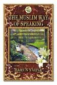 The Muslim Way of Speaking (9789756426432) by HARUN YAHYA