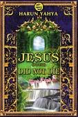 Jesus (Pbuh) Did Not Die (9789756426548) by Harun Yahya