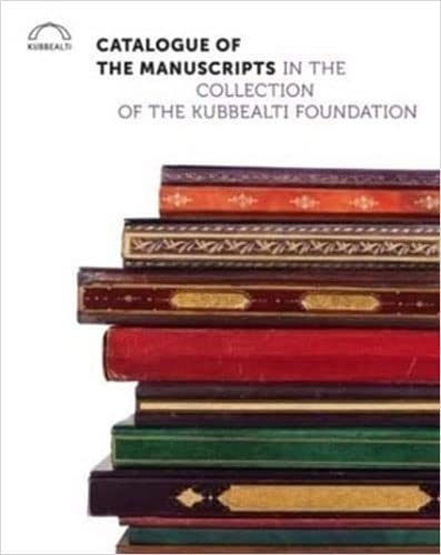 Beispielbild fr Catalogue of the manuscripts in the Collection of the Kubbealti Foundation. zum Verkauf von BOSPHORUS BOOKS