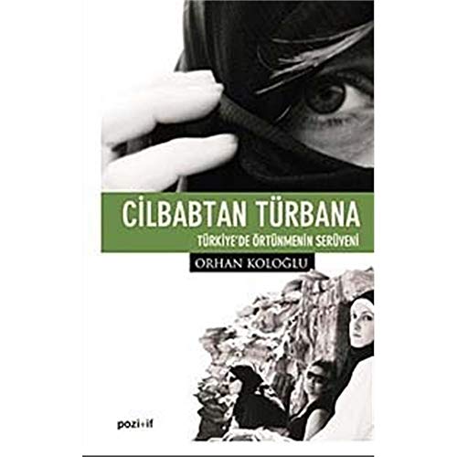 9789756461655: Cilbabtan Turbana - Turkiye'de Ortunmenin Seruveni