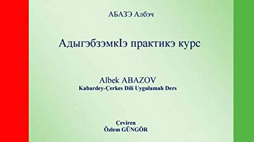Stock image for Kabardey-erkes dili uygulamali ders.= Adigevzemkie praktike kurs. Translated by zlem Gngr. for sale by Khalkedon Rare Books, IOBA
